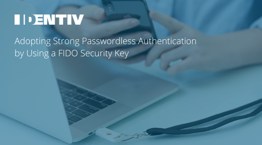 Strong Authentication with FIDO Security Keys | Identiv